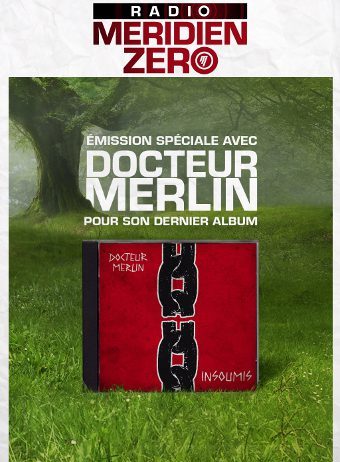 Émission n°282 : « Ce bon Docteur Merlin »