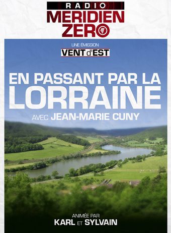 Émission n°295 : “En passant par la Lorraine…”