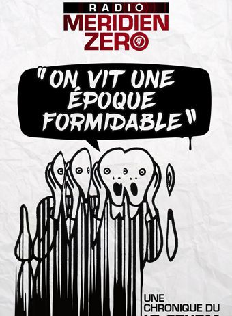 On vit une époque formidable : « Chronique du 29 juin 2017 »