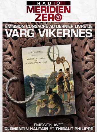Émission n°301 : « Varg Vikernes, du Black Metal à la spiritualité scandinave »