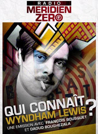 Emission n°326 : « Qui connaît Wyndham Lewis ? »