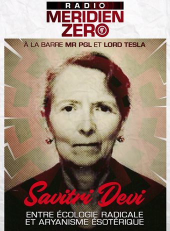 Emission n°332 : « Savitri Devi, entre écologie radicale et aryanisme ésotérique »