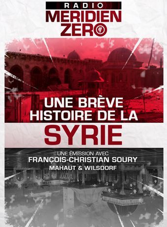 Emission n°336 : « Une brève histoire de la Syrie »