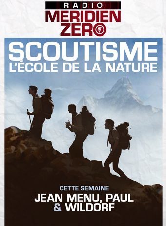 Emission n°341 : « Les moussaillons… Scouts toujours ! »