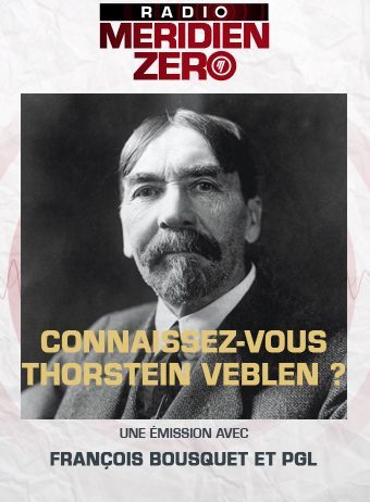 Emission n°348 : « Connaissez-vous Thorstein Veblen ? »