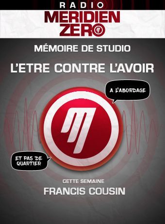 Mémoire de studio : « Francis Cousin : l’Etre contre contre l’Avoir »
