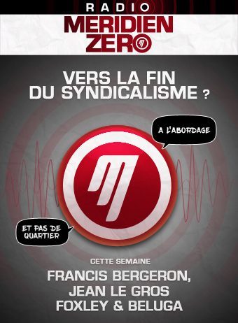 Emission n°375 : « Vers la fin du syndicalisme ? »