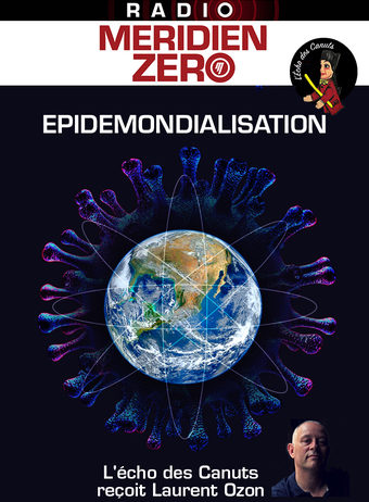L’Echo des Canuts #12 :: « Epidémondialisation. Entretien avec Laurent Ozon »