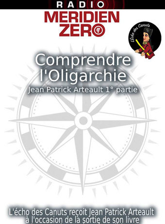 L’Echo des Canuts #14 : « Comprendre l’oligarchie part. 1 »