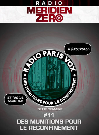 Radio Paris Vox #11 : « Des munitions pour le (re)confinement »