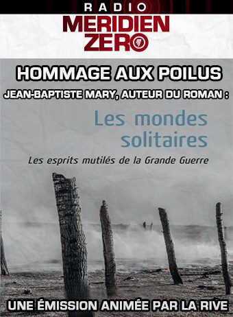 Emission n°411 : « Les mondes solitaires. Les esprits mutilés de la Grande Guerre »