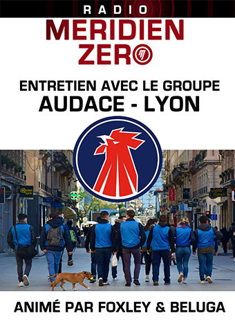 Les entretiens de Méridien Zéro : « Audace Lyon »