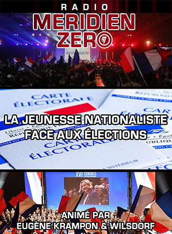 Emission n°440 : « Table Ronde : la jeunesse nationaliste à l’heure des élections »