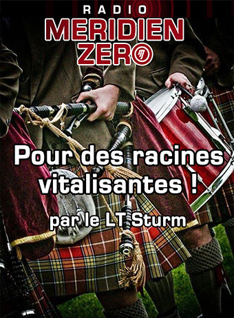 Les entretiens de Méridien Zéro: « Le lieutenant Sturm et l’enracinement: pour mieux se déployer ! »