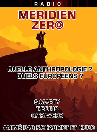 Emission n°455: « Quelle anthropologie ? Quels européens ? Rencontre avec l’Iliade ! »