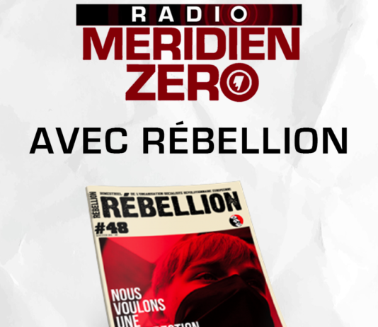 Les entretiens de Méridien Zéro: « Avec Rébellion! »