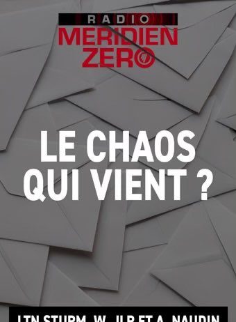 Emission n°473 : »Le chaos qui vient ? »