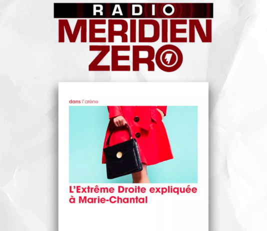 Les entretiens de Méridien Zéro: « L’extrême droite expliquée à Marie-Chantal »