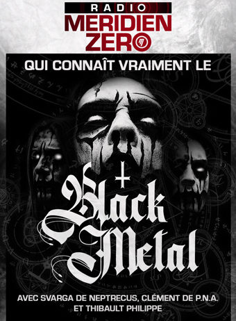 Emission n°320 : « Qui connaît le Black Metal ! »