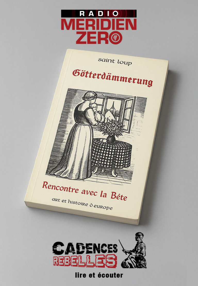 Cadences Rebelles #1: Götterdämmerung ou Rencontre avec la Bête – Saint Loup.