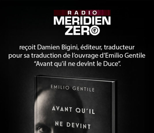 Emission #490: Entretien avec Damien Bigini traducteur et éditeur du livre d’E. Gentile « Avant qu’il ne devint le Duce ».
